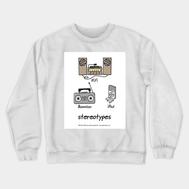 stereotypes Crewneck Sweatshirt by WrongHands